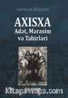 Axisxa Adet, Merasim ve Tabirleri