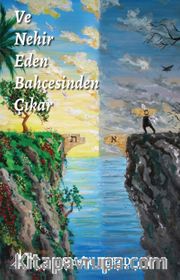 Ve Nehir Eden Bahçesinden Çıkar