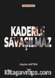 Kaderle Savaşılmaz