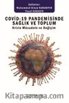 Covid-19 Pandemisinde Sağlık ve Toplum Krizle Mücadele ve Değişim