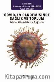 Covid-19 Pandemisinde Sağlık ve Toplum Krizle Mücadele ve Değişim