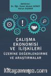 Çalışma Ekonomisi ve İlişkileri Üzerine Değerlendirmeler ve Araştırmalar