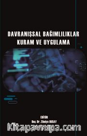 Davranışsal Bağımlılıklar Kuram ve Uygulama