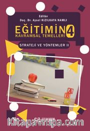 Eğitimin Kavramsal Temelleri 4: Strateji ve Yöntemler-II