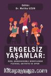 Engelsiz Yaşamlar: Özel Gereksinimli Bireylerde Fiziksel Aktivite ve Spor
