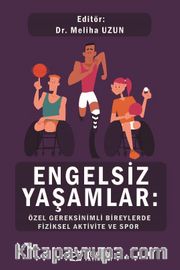 Engelsiz Yaşamlar: Özel Gereksinimli Bireylerde Fiziksel Aktivite ve Spor