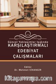 Güncel Yaklaşımlar Işığında Karşılaştırmalı Edebiyat Çalışmaları