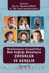 Multidisipliner Perspektiften Ruh Sağlığı Boyutuyla Çocukluk ve Gençlik