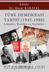 Türk Demokrasi Tarihi (1945-1980) Liderler, Partiler ve Seçimler