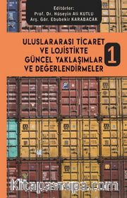 Uluslararası Ticaret ve Lojistikte Güncel Yaklaşımlar ve Değerlendirmeler 1
