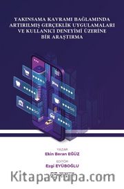 Yakınsama Kavramı Bağlamında Artırılmış Gerçeklik Uygulamaları Ve Kullanıcı Deneyimi Üzerine Bir Araştırma