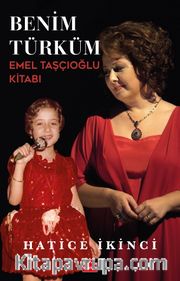 Benim Türküm <br /> Emel Taşçıoğlu Kitabı 