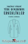 Tanzimat Dönemi Türk Romanında Erkeklikler 