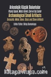 Arkeolojik Küçük Buluntular / Archaeological Small Artifacts