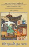 Bir Yolculuğun Hikayesi - Yusuf U Züleyha Mesnevisinde Kemalat