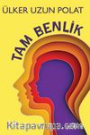 Tam Benlik