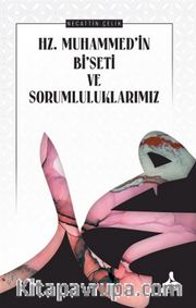 Hz.Muhammed'in Bi'seti ve Sorumluluklarımız