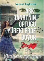 Aşk Tanrı’nın Öptüğü Yüreklerde Büyür