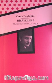 Hikayeler 3 / Ömer Seyfettin Bütün Eserleri 3