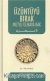 Üzüntüyü Bırak Mutlu Olmaya Bak
