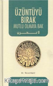 Üzüntüyü Bırak Mutlu Olmaya Bak