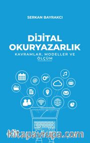 Dijital Okuryazarlık <br /> Kavramlar, Modeller ve Ölçüm 