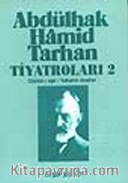 Abdülhak Hamid Tarhan Tiyatroları-2 (Cünun-ı aşk / Yabancı Dostlar)