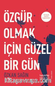 Özgür Olmak İçin Güzel Bir Gün