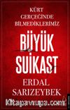 Büyük Suikast & Kürt Gerçeğinde Bilmediklerimiz