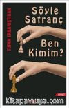 Söyle Satranç Ben Kimim?