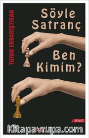 Söyle Satranç Ben Kimim?