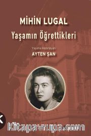 Mihin Lugal <br /> Yaşamın Öğrettikleri