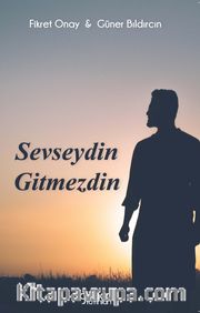 Sevseydin Gitmezdin