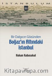 Bir Dalgıcın Gözünden Boğaz’ın Altındaki İstanbul                                         