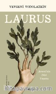 Laurus <br /> Arseni’nin Dört Yaşamı 