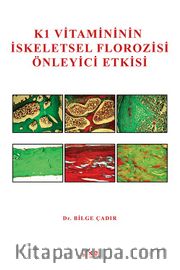 K1 Vitamininin İskeletsel Florozisi Önleyici Etkisi