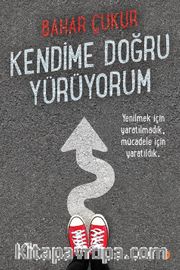 Kendime Doğru Yürüyorum