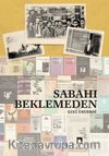 Sabahı Beklemeden