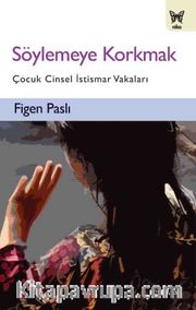 Söylemeye Korkmak: Çocuk Cinsel İstismar Vakaları