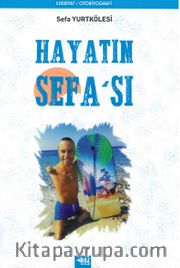 Hayatın Sefa’sı