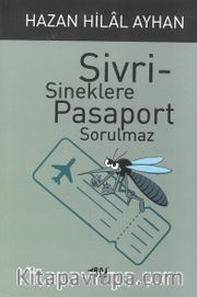 Sivrisineklere Pasaport Sorulmaz