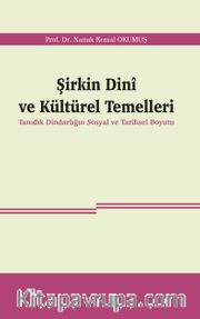 Şirkin Dinî ve Kültürel Temelleri