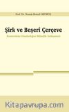 Şirk ve Beşerî Çerçeve & Kontrolsüz Dindarlığın Bilindik İstikameti