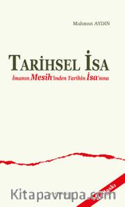 Tarihsel İsa İmanın Mesih'inden Tarihin İsa'sına