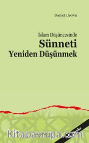 İslam Düşüncesinde Sünneti Yeniden Düşünmek