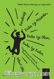 Kendinizi Daha İyi Hissedin, Daha İyi Olun, Daha İyi Kalın