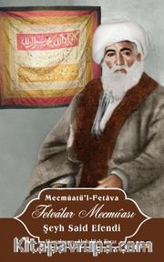 Fetvalar Mecmûası Şeyh Said Efendi  (Bazı İçtimai Meseleler Hakkında Açıklamalı Fetvalar Mecmûası)