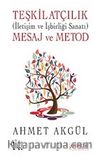 Teşkilatçılık (İletişim ve İşbirliği Sanatı) Mesaj ve Metod