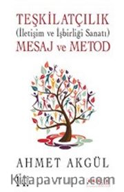 Teşkilatçılık (İletişim ve İşbirliği Sanatı) Mesaj ve Metod