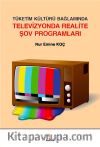 Tüketim Kültürü Bağlamında Televizyonda Realite Şov Programları